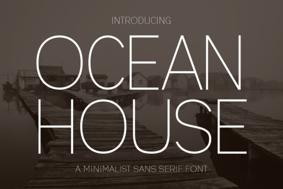 Ocean House: The Quiet Confidence of a Modern Sans Serif