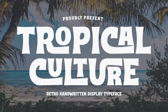 Tropical Culture: A Typeface for Vintage Soul and Sun-Kissed Stories